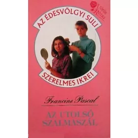 Francine Pascal: Az utolsó szalmaszál