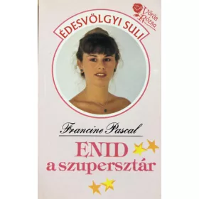 Francine Pascal: ENID, a szupersztár (Édesvölgyi Suli)