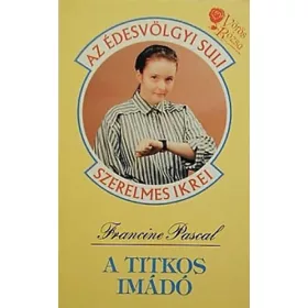 Francine Pascal: A titkos imádó