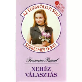 Francine Pascal: Nehéz választás (Édesvölgyi Suli)