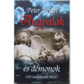 Peter Kreeft: Angyalok és démonok (Mit tudhatunk róluk?)