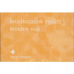 Imádkozzunk együtt minden nap - taizéi énekek