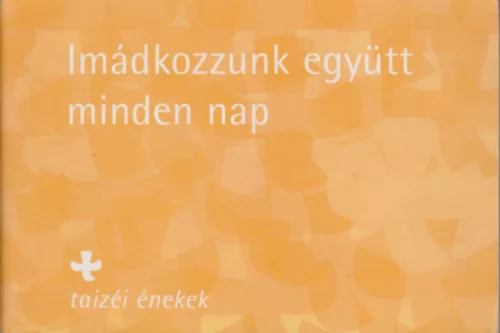 Imádkozzunk együtt minden nap - taizéi énekek