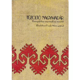   Penckóferné Punykó Mária (gyűjt.): Tűzoltó nagymadár - Beregújfalui népmesék és mondák