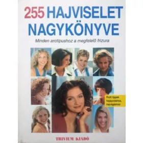   255 hajviselet nagykönyve - Minden arctípushoz a megfelelő frizura