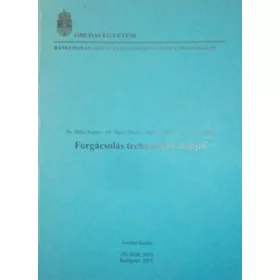   Dr. Mikó Balázs - Dr. Sipos Sándor - Hervay Péter - Dr. Zentay Péter: Forgácsolás technológiai alapjai