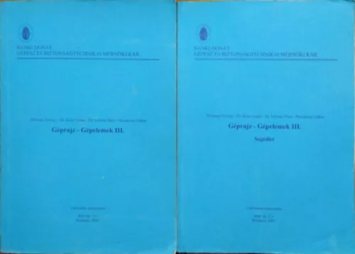 Diószegi György (szerk.): Géprajz - Gépelemek III. + Segédlet (2 kötet)