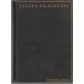 Ravasz László: Legyen világosság I.