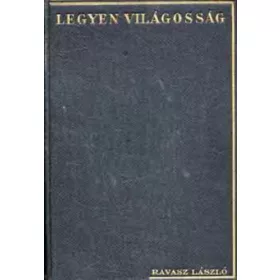   Ravasz László: Legyen világosság III. (Beszédek, írások)