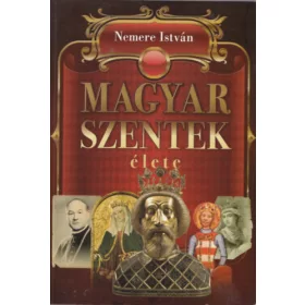 Nemere István: Magyar szentek élete