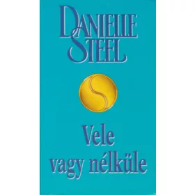 Danielle Steel: Vele vagy nélküle