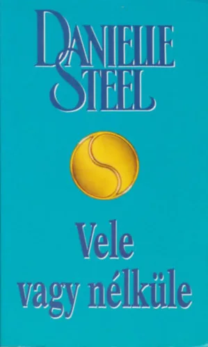 Danielle Steel: Vele vagy nélküle