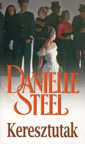 Danielle Steel: Keresztutak