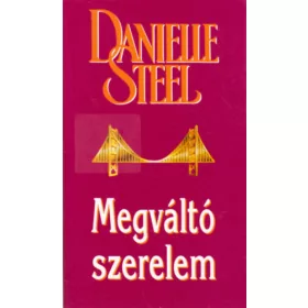 Danielle Steel: Megváltó szerelem