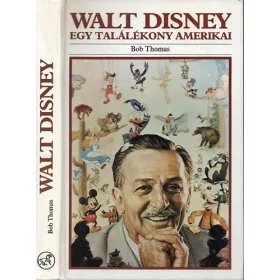 Bob Thomas: Walt Disney - Egy találékony amerikai