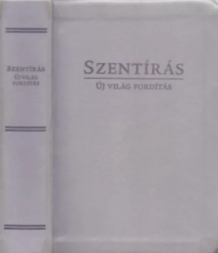 Fordította az új viág fodítást készítő Bizottság: Szentírás - Új világ fordítás