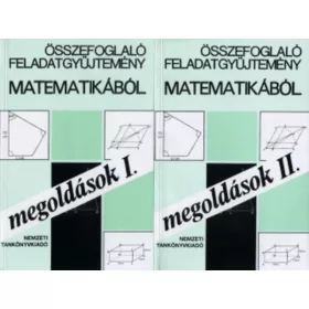  Hárspatakiné-Nagyné-Pálmay: Összefoglaló feladatgyűjtemény matematikából -Megoldások I-II.