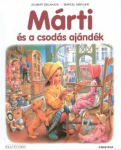 Marcel Marlier, Gilbert Delahaye: Márti és a csodás ajándék