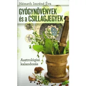   Németh Imréné Éva: Gyógynövények és a csillagjegyek (Asztrológiai kalandozás)