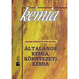   Balázs Lórántné; Kiss Zsuzsa: KÉMIA IV. - Általános és környezeti kémia