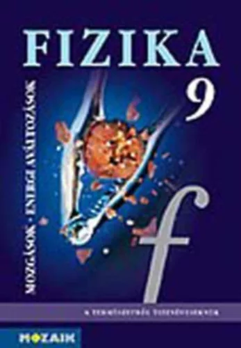 Dr. Halász Tibor: Fizika 9. Mozgások - Energiaváltozások