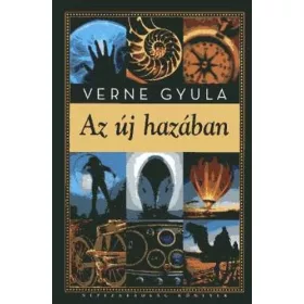 Verne Gyula: Az új hazában