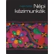Lengyel Györgyi: Népi kézimunkák