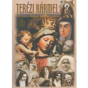 Terézi Kármel: 100 éves a Magyar Rendtartomány