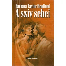 Barbara Taylor Bradford: A szív sebei
