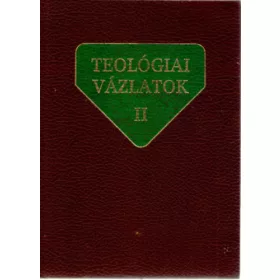 Alszeghy-Nagy-Szabó-Weissmahr: Teológiai vázlatok II.