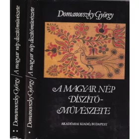   Domanovszky György: A magyar nép díszítőművészete I-II