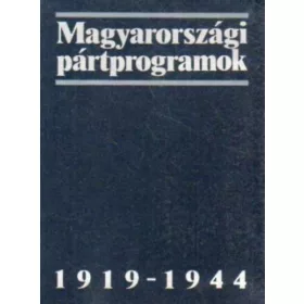   Gergely J.; Glatz F.; Pölöskei F. (szerk.): Magyarországi pártprogramok 1919-1944