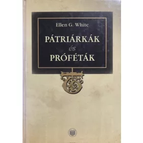Ellen Gould White: Pátriárkák és próféták