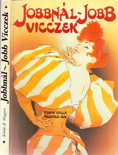 Kisbán Gyula-Meggyesi Éva (összeállította): Jobbnál-jobb vicczek (Válogatás a századforduló humorából)