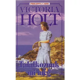 Victoria Holt: Találkozunk mi még