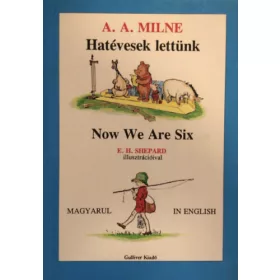 A. A. Milne: Hatévesek lettünk -Now We Are Six
