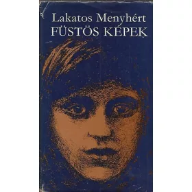 Lakatos Menyhért: Füstös képek