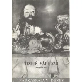 Farkasfalvy Dénes: Testté vált szó III.