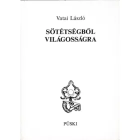 Vatai László: Sötétségből világosságra