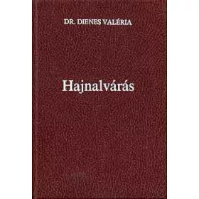 dr. Dienes Valéria: Hajnalvárás