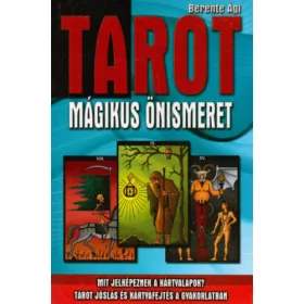 Berente Ági: Tarot - Mágikus önismeret