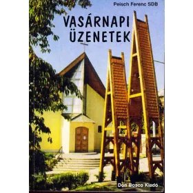 Peisch Ferenc: Vasárnapi üzenetek