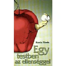 Kazda Tünde: Egy testben az ellenséggel