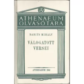   Babits Mihály: Babits Mihály válogatott versei (Athenaeum olvasótára) Reprint