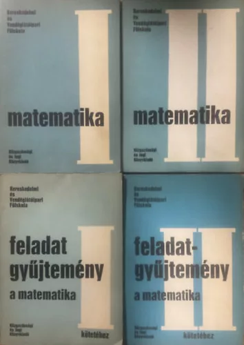 Matematika I-II. + feladatgyűjtemény I-II (Kereskedelmi és Vendéglátóipari Főiskola) 4 kötet