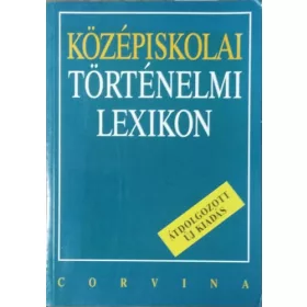 Bihari Péter (szerk.): Középiskolai történelmi lexikon