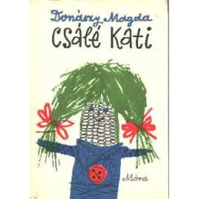 Donászy Magda: Csálé Kati