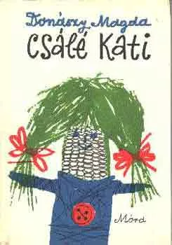 Donászy Magda: Csálé Kati