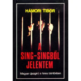 Hámori Tibor: A Sing-Singből jelentem