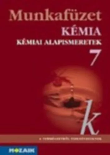 Kedves; Péntek; Horváth: Kémia 7. - Kémiai alapismeretek munkafüzet